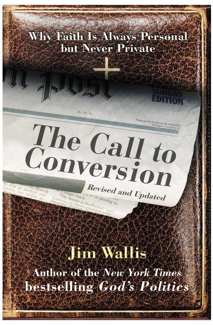 The Call to Conversion: Why Faith Is Always Personal But Never Private - Paperback