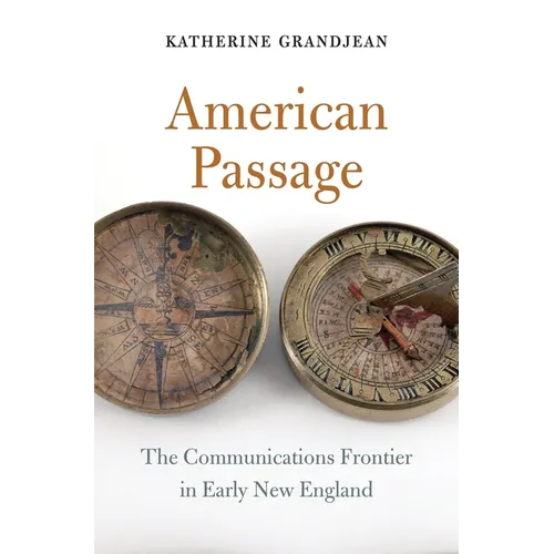 American Passage: The Communications Frontier in Early New England