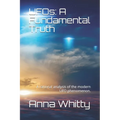 UFOs: A Fundamental Truth: The truth is here. It's all connected. - Paperback