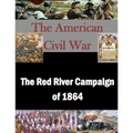 The Red River Campaign of 1864