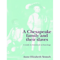 A Chesapeake Family and Their Slaves: A Study in Historical Archaeology