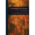 A Woman's Life-Work
