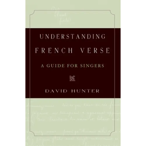 Understanding French Verse: A Guide for Singers - Paperback