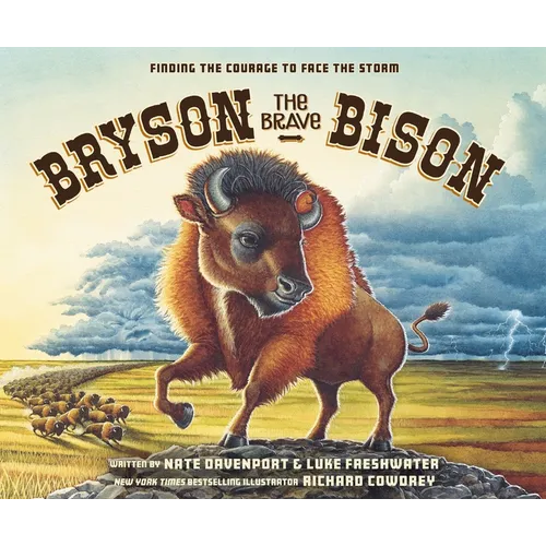 Bryson the Brave Bison: Finding the Courage to Face the Storm - Hardcover