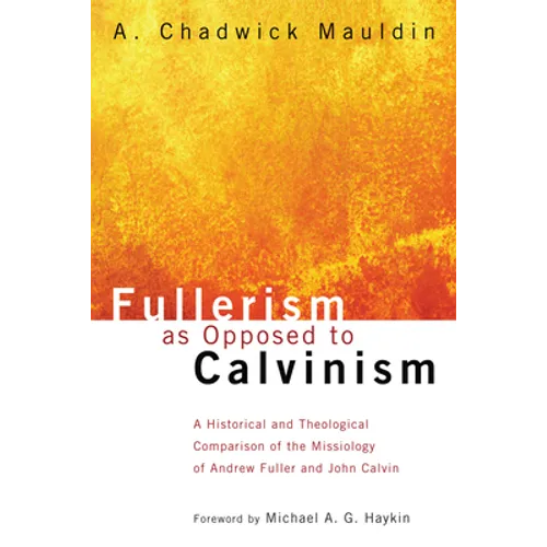 Fullerism as Opposed to Calvinism - Hardcover