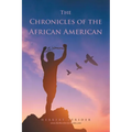 The Chronicles of the African American - Paperback