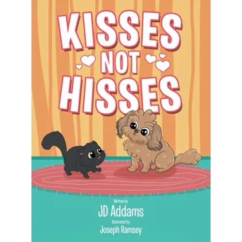Kisses Not Hisses - Hardcover