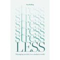 Stress Less: Managing Anxiety in a Modern World - Paperback