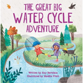 The Great Big Water Cycle Adventure - Hardcover