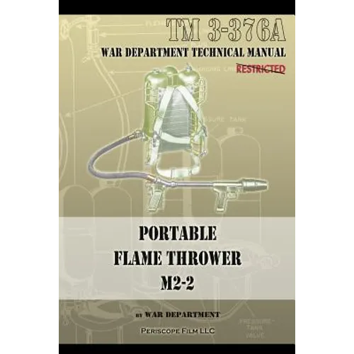 Portable Flame Thrower M2-2: TM 3-376a