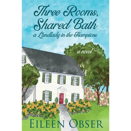 Three Rooms, Shared Bath: A Landlady in the Hamptons - Paperback
