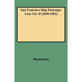 San Francisco Ship Passenger Lists Vol. II [1850-1851]