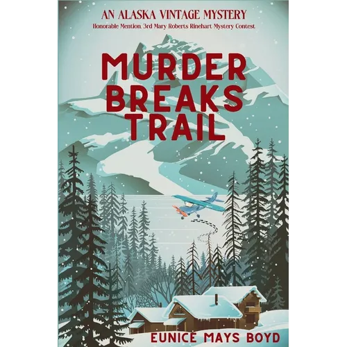 Murder Breaks Trail: An Alaska Vintage Mystery - Paperback