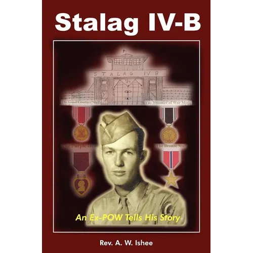 Stalag IV-B: An Ex-POW Tells His Story