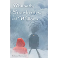 Rhubarb, Strawberries, and Willows - Paperback