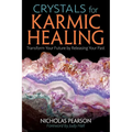 Crystals for Karmic Healing: Transform Your Future by Releasing Your Past - Paperback