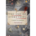 The End of Everything: A society in transition - Paperback