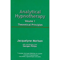 Analytical Hypnotherapy Volume 1: Theoretical Principles - Paperback