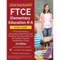 FTCE Elementary Education K-6 Study Guide: FTCE Elementary Education Exam Prep and Practice Test Questions for the Florida Teacher Certification Exam - Paperback