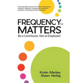 Frequency Matters: Be a Contributor, Not an Employee! - Hardcover