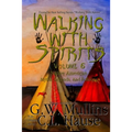 Walking With Spirits Volume 6 Native American Myths, Legends, And Folklore - Paperback