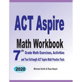 ACT Aspire Math Workbook: 7th Grade Math Exercises, Activities, and Two Full-Length ACT Aspire Math Practice Tests - Paperback