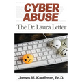 Cyber Abuse: The Dr. Laura Letter - Paperback