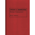 Dwight D. Eisenhower: Strategic Communicator