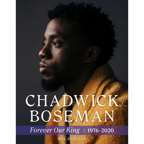 Chadwick Boseman: Forever Our King 1976-2020 - Paperback