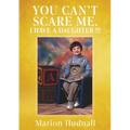 You Can't Scare Me. I Have a Daughter !!! - Paperback