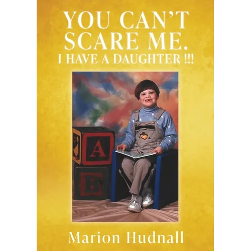 You Can't Scare Me. I Have a Daughter !!! - Paperback