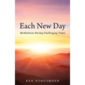 Each New Day: Meditations During Challenging Times - Paperback