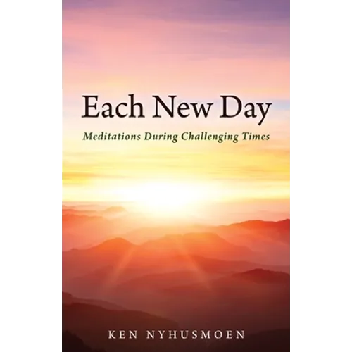 Each New Day: Meditations During Challenging Times - Paperback