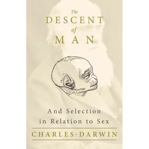 The Descent of Man - And Selection in Relation to Sex - Paperback