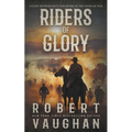Riders of Glory: A Western Historical Fiction Novel