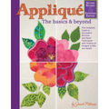 Applique: The Basics & Beyond, Second Revised & Expanded Edition: The Complete Guide to Successful Machine and Hand Techniques with Dozens of Designs - Hardcover