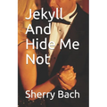 Jekyll And Hide Me Not - Paperback