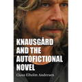 Knausgård and the Autofictional Novel - Paperback