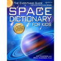 Space Dictionary for Kids: The Everything Guide for Kids Who Love Space - Paperback