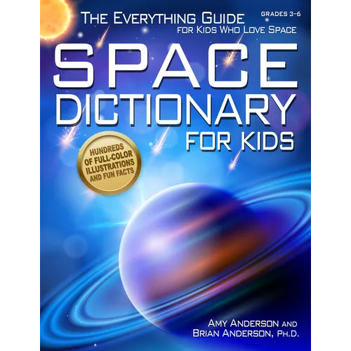 Space Dictionary for Kids: The Everything Guide for Kids Who Love Space - Paperback