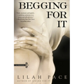 Begging for It - Paperback