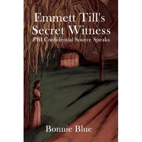 Emmett Till's Secret Witness: FBI Confidential Source Speaks