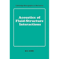 Acoustics of Fluid-Structure Interactions - Paperback