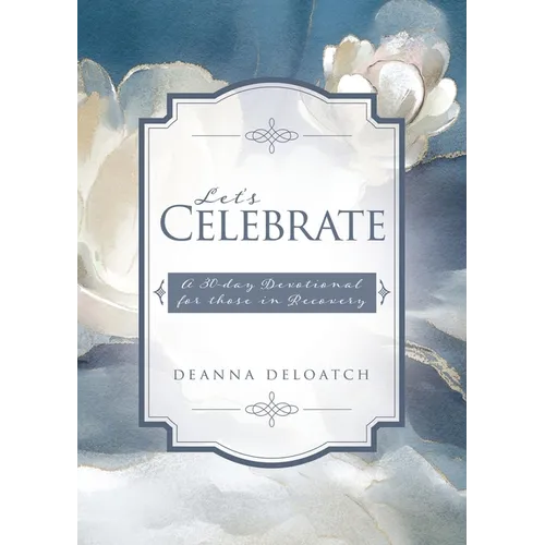 Let's Celebrate: A 30-day Devotional for those in Recovery - Paperback