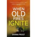 When Old Fires Ignite - Paperback