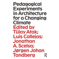 Pedagogical Experiments in Architecture for a Changing Climate - Paperback