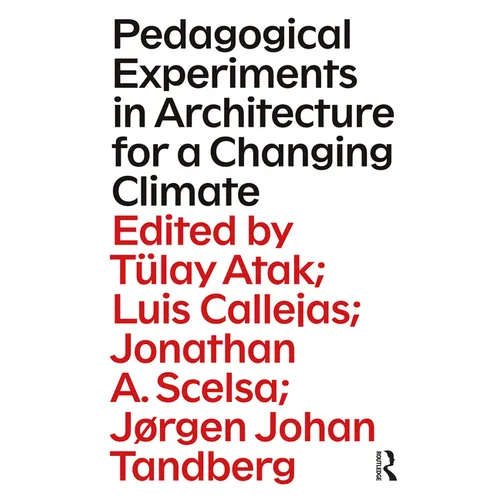 Pedagogical Experiments in Architecture for a Changing Climate - Paperback
