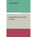 Cyropaedia: the education of Cyrus - Paperback