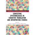 Contesting Epistemologies in Cognitive Translation and Interpreting Studies - Paperback