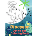 Dinosaur Coloring Book Dot to Dot: Dot to Dot Coloring Book for Kids - Paperback